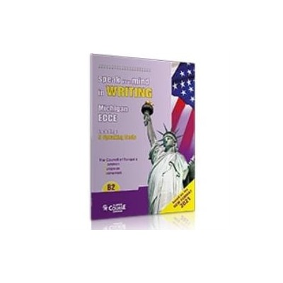 SPEAK YOUR MIND IN WRITING B2 ECCE SB - BASED ON THE NEW FORMAT 2021