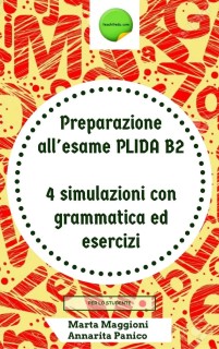 PREPARAZIONE ALL ESAME PLIDA B2 TESTI 4 SIMULAZIONI CON GRAMMATICA ED ESERCIZI (PER LO STUDENTE)