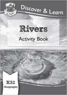 KS2 GEOGRAPHY DISCOVER   LEARN: RIVERS ACTIVITY BOOK