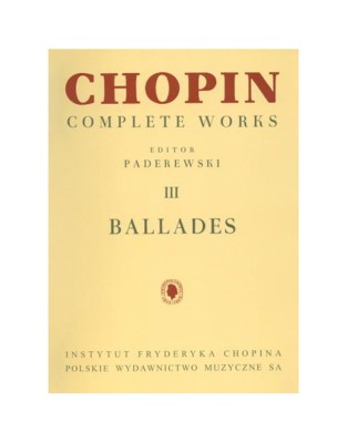 FREDERIC CHOPIN - BALLADES / EDITOR PADEREWSKI