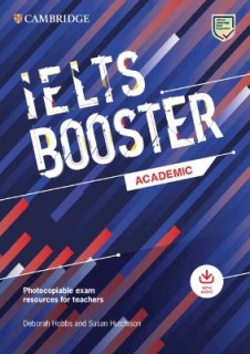 CAMBRIDGE ENGLISH EXAM BOOSTERS IELTS BOOSTER ACADEMIC WITH PHOTOCOPIABLE EXAM RESOURCES FOR TEACHER