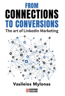FROM CONNECTIONS TO CONVERSIONS: THE ART OF LINKEDIN MARKETING