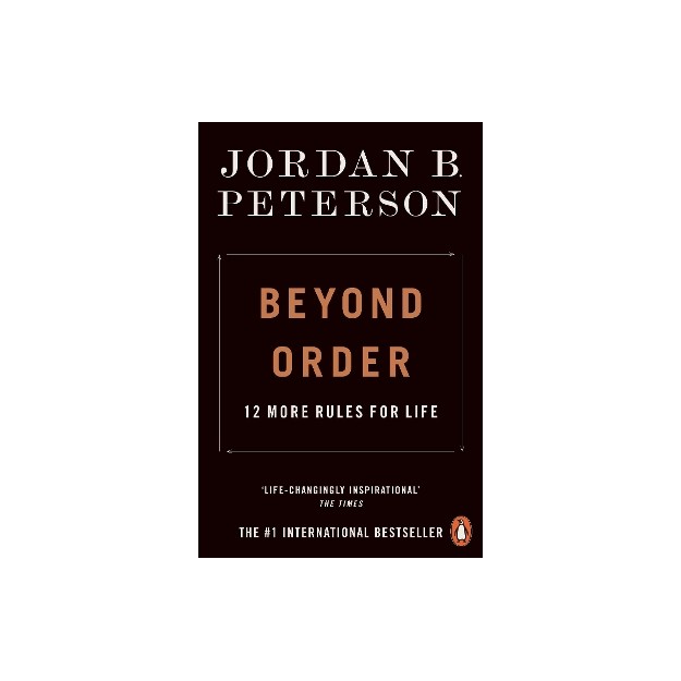 BEYOND ORDER : 12 MORE RULES FOR LIFE