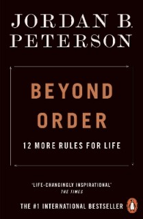 BEYOND ORDER : 12 MORE RULES FOR LIFE