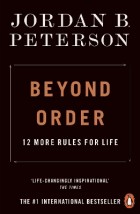 BEYOND ORDER : 12 MORE RULES FOR LIFE