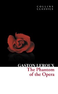 COLLINS CLASSICS : THE PHANTOM OF THE OPERA PB A FORMAT
