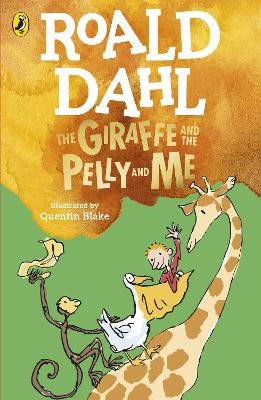 ROALD DAHLS : THE GIRAFFE AND THE PELLY AND ME PB