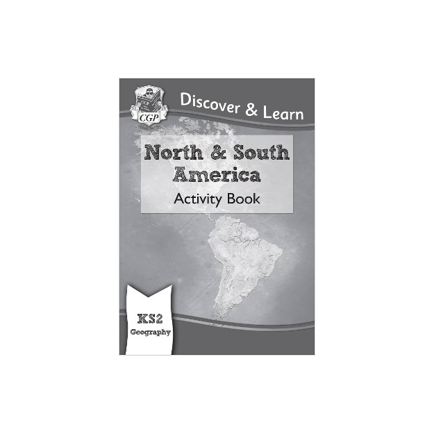 KS2 GEOGRAPHY DISCOVER   LEARN: NORTH AND SOUTH AMERICA ACTIVITY BOOK
