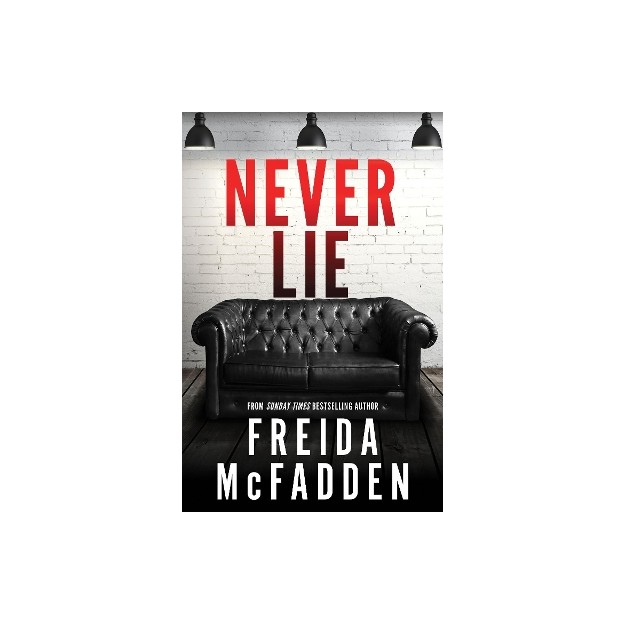 NEVER LIE : FROM THE SUNDAY TIMES BESTSELLING AUTHOR OF THE HOUSEMAID