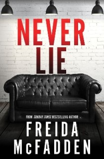 NEVER LIE : FROM THE SUNDAY TIMES BESTSELLING AUTHOR OF THE HOUSEMAID