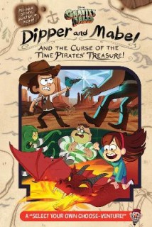 GRAVITY FALLS: : DIPPER AND MABEL AND THE CURSE OF THE TIME PIRATES TREASURE!