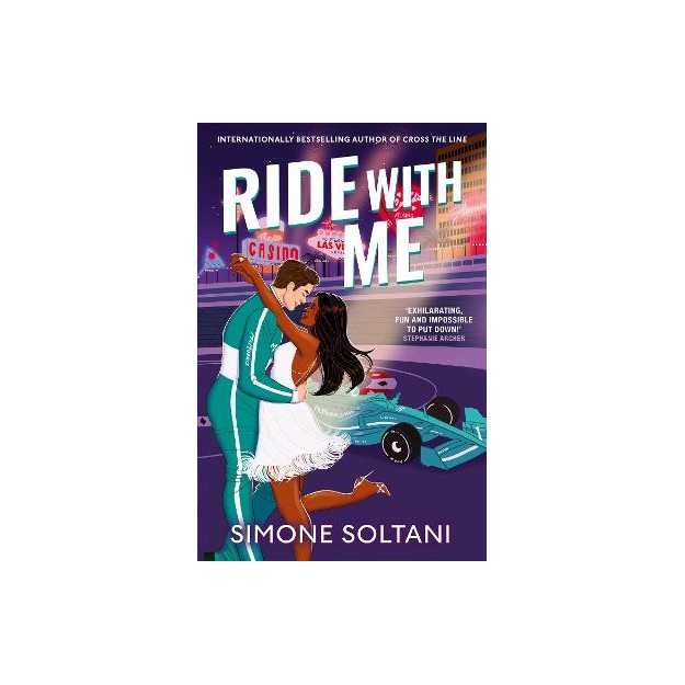 RIDE WITH ME : AN ADDICTIVE, SPICY AND ADRENALINE-FUELLED FORMULA 1 ROMANCE PB