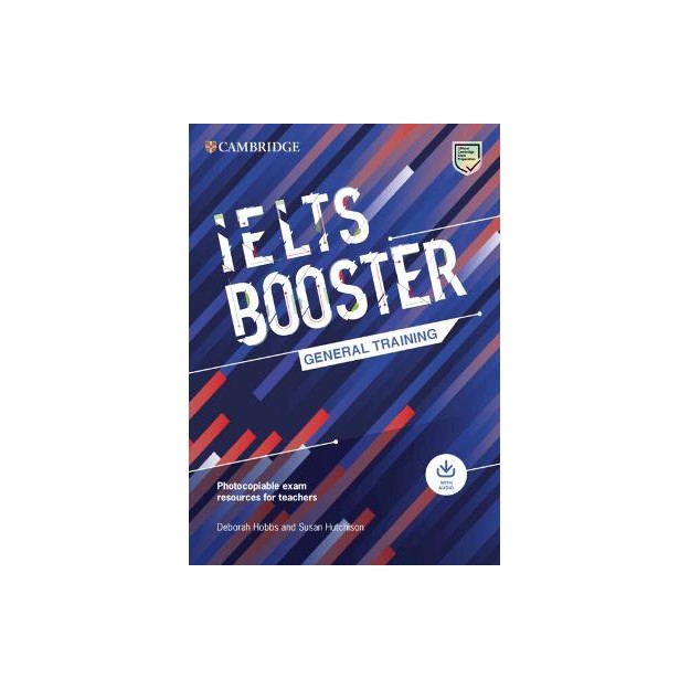 CAMBRIDGE ENGLISH EXAM BOOSTERS IELTS BOOSTER GENERAL TRAINING WITH PHOTOCOPIABLE EXAM RESOURCES FOR