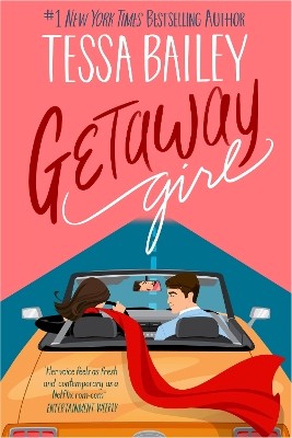 GETAWAY GIRL : OPPOSITES ATTRACT IN THIS SLOW-BURN, SPICY ROMANCE PB