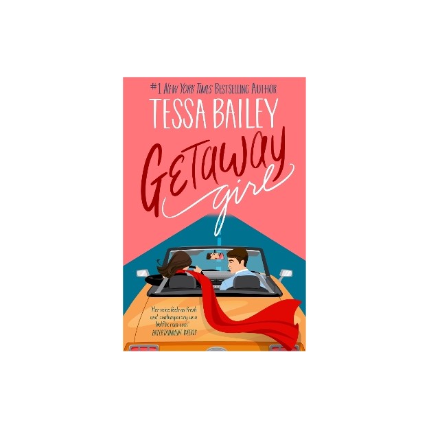 GETAWAY GIRL : OPPOSITES ATTRACT IN THIS SLOW-BURN, SPICY ROMANCE PB