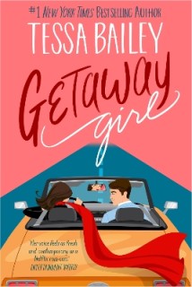 GETAWAY GIRL : OPPOSITES ATTRACT IN THIS SLOW-BURN, SPICY ROMANCE PB