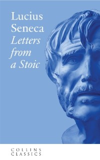 COLLINS CLASSICS : LETTERS FROM A STOIC PB A
