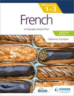 MYP BY CONCEPT 1-3: FRENCH LANGUAGE ACQUISITION EMERGENT/PHASES 1-2