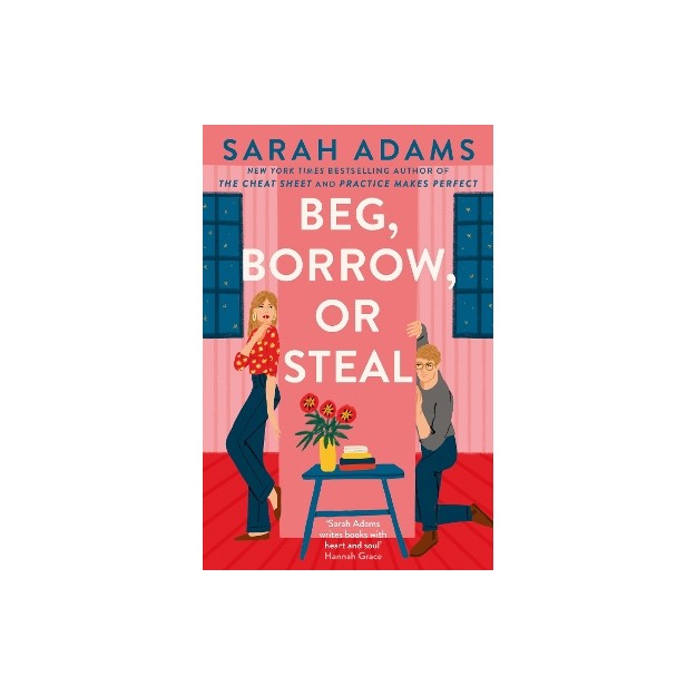 BEG, BORROW, OR STEAL : THE NEW RIVALS-TO-LOVERS ROMANCE BY THE AUTHOR OF THE TIKTOK SENSATION, THE PB