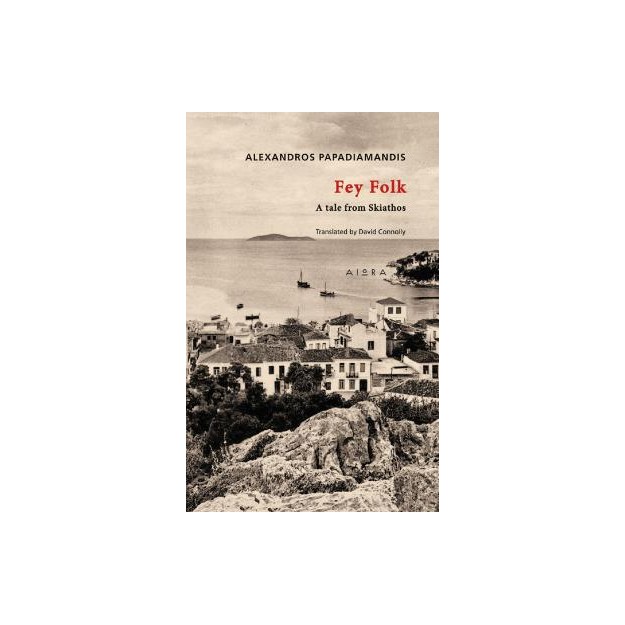 FEY FOLK : A TALE FROM SKIATHOS PB