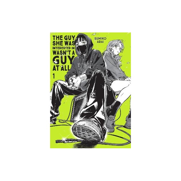 THE GUY SHE WAS INTERESTED IN WASNT A GUY AT ALL, VOL. 1