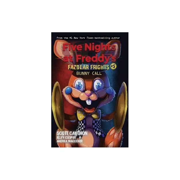 FIVE NIGHTS AT FREDDYS: FAZBEAR FRIGHTS #5: BUNNY CALL