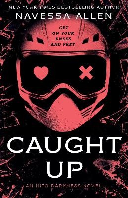 CAUGHT UP : THE BRAND NEW SIZZLING DARK ROMANCE FROM THE AUTHOR OF TIKTOK SENSATION LIGHTS OUT PB