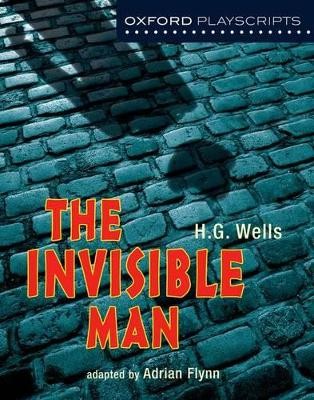 OXFORD PLAYSCRIPTS: THE INVISIBLE MAN