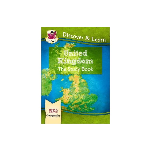 KS2 GEOGRAPHY DISCOVER   LEARN: UNITED KINGDOM STUDY BOOK