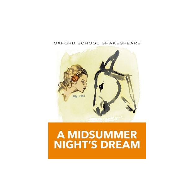 OXFORD SCHOOL SHAKESPEAR : A MIDSUMMER NIGHTS DREAM