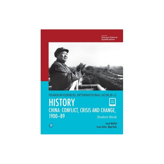 PEARSON EDEXCEL INTERNATIONAL GCSE (9–1) HISTORY CONFLICT, CRISIS AND CHANGE: CHINA, 1900–1989 STUDE
