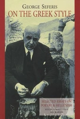 ON THE GREEK STYLE SELECTED ESSAYS IN POETRY AND HELLENISM THE ROMIOSYNI SERIES