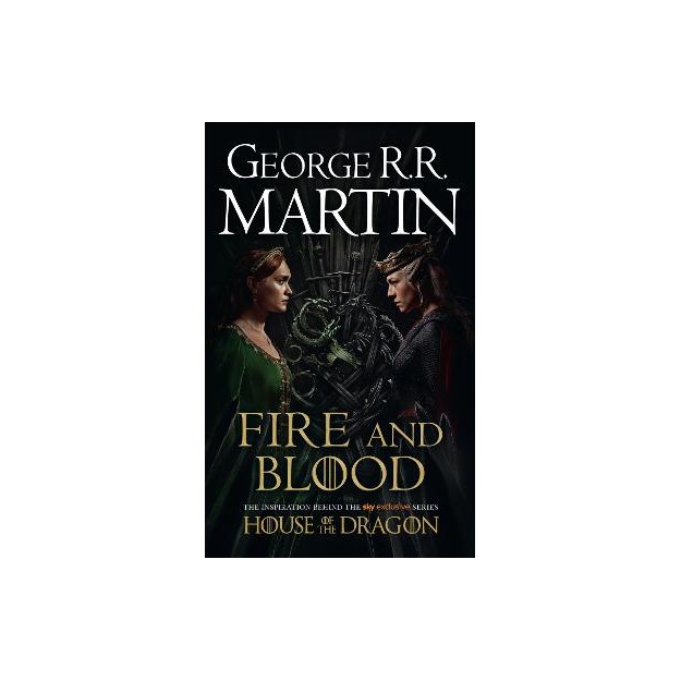 A SONG OF ICE AND FIRE: FIRE AND BLOOD: 300 YEARS BEFORE A GAME OF THRONES (A TARGARYEN HISTORY) - TIE-IN PB