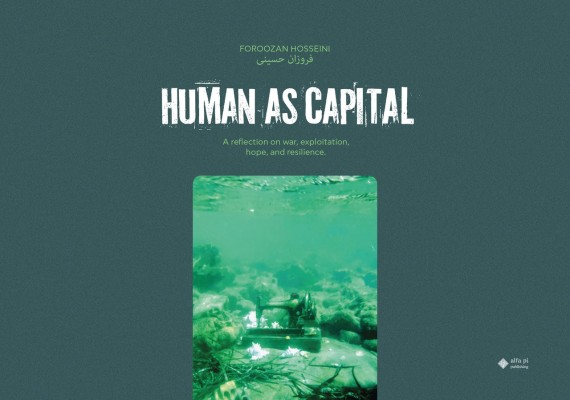 HUMAN AS CAPITAL A REFLECTION ON WAR, EXPLOITATION, HOPE, AND RESILIENCE