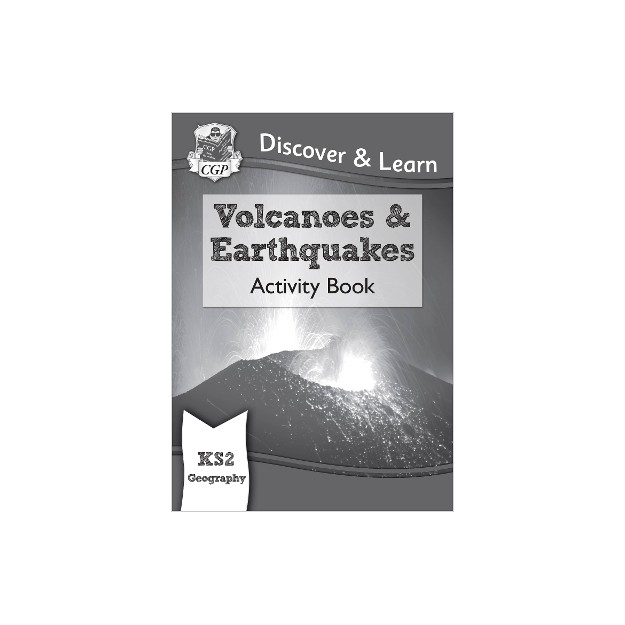KS2 GEOGRAPHY DISCOVER   LEARN: VOLCANOES AND EARTHQUAKES ACTIVITY BOOK