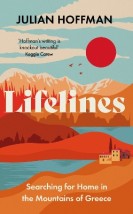 LIFELINES : SEARCHING FOR HOME IN THE MOUNTAINS OF GREECE HC