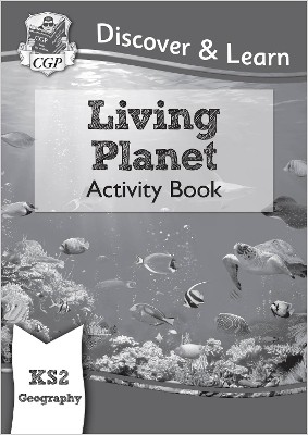KS2 GEOGRAPHY DISCOVER   LEARN: LIVING PLANET ACTIVITY BOOK