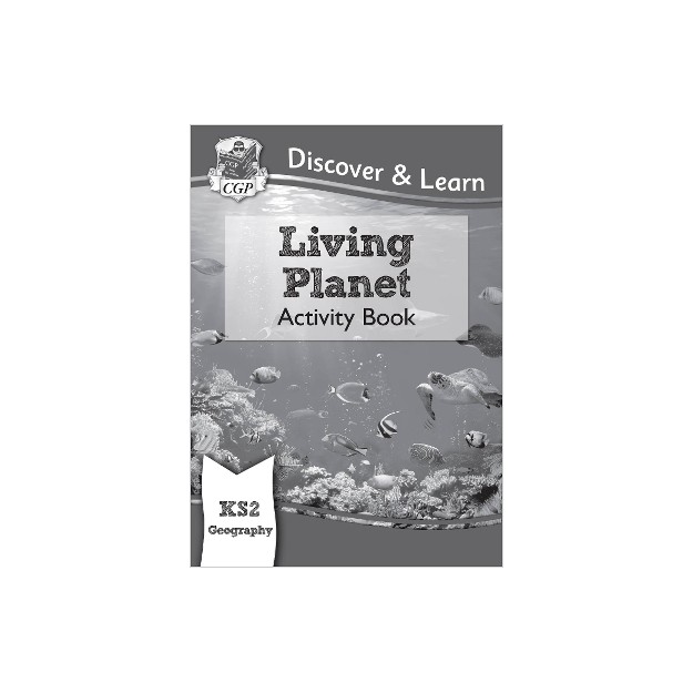 KS2 GEOGRAPHY DISCOVER   LEARN: LIVING PLANET ACTIVITY BOOK