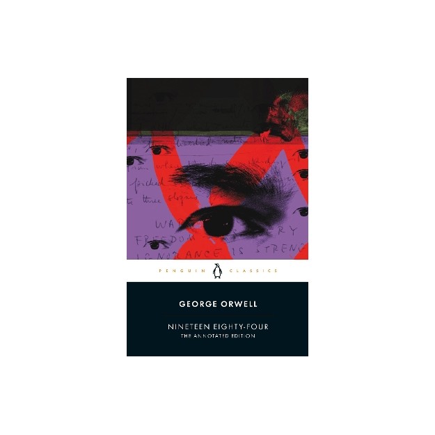 PENGUIN CLASSICS NINETEEN EIGHTY-FOUR THE ANNOTATED EDITION