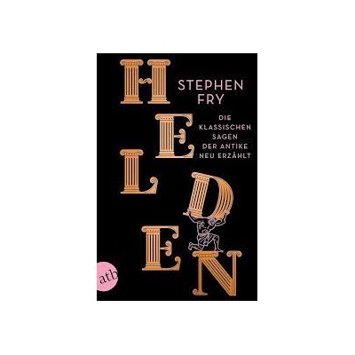 HELDEN: DIE KLASSISCHEN SAGEN DER ANTIKE NEU ERZAHLT TASCHENBUCH