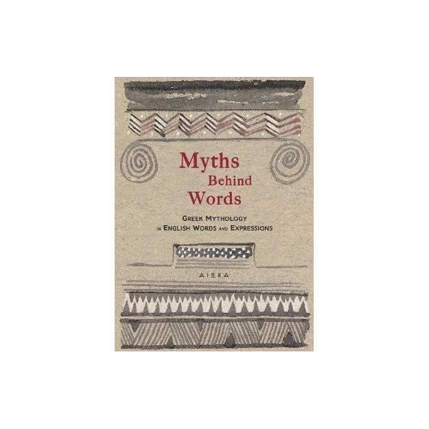 MYTHS BEHIND WORDS GREEK MYTHOLOGY IN ENGLISH WORDS AND EXPRESSIONS POCKET GREEK LIBRARY