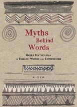 MYTHS BEHIND WORDS GREEK MYTHOLOGY IN ENGLISH WORDS AND EXPRESSIONS POCKET GREEK LIBRARY