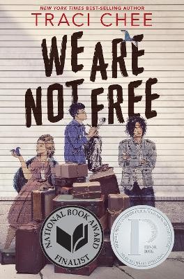 WE ARE NOT FREE : A PRINTZ HONOR WINNER