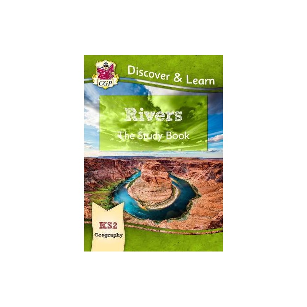 KS2 GEOGRAPHY DISCOVER   LEARN: RIVERS STUDY BOOK