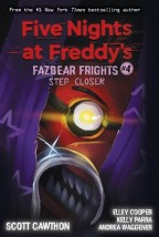 FIVE NIGHTS AT FREDDYS: FAZBEAR FRIGHTS 4: STEP CLOSER