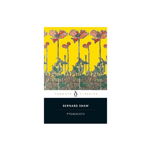 PENGUIN CLASSICS : PYGMALION PB B FORMAT