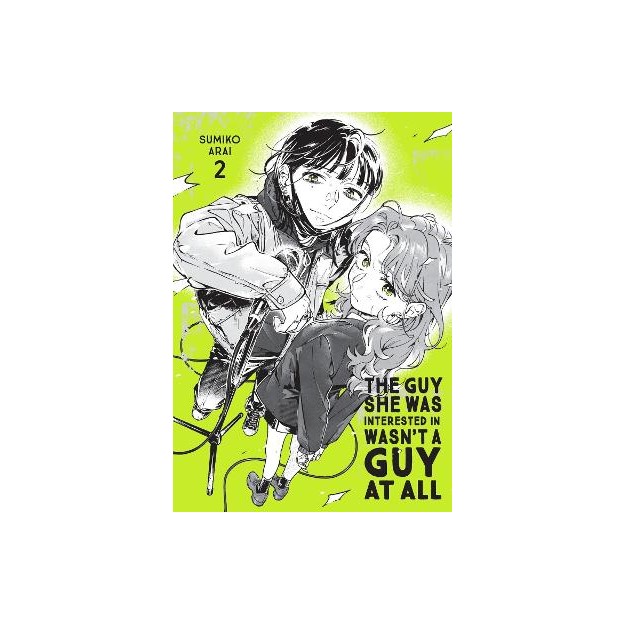 THE GUY SHE WAS INTERESTED IN WASNT A GUY AT ALL, VOL. 2