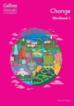 COLLINS PRIMARY GEOGRAPHY - CHANGE – WORKBOOK 5