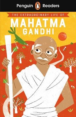 Penguin Readers Level 2: The Extraordinary Life of Mahatma Gandhi