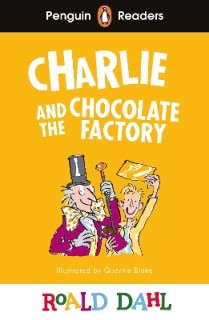 Penguin Readers Level 3: Roald Dahl Charlie and the Chocolate Factory